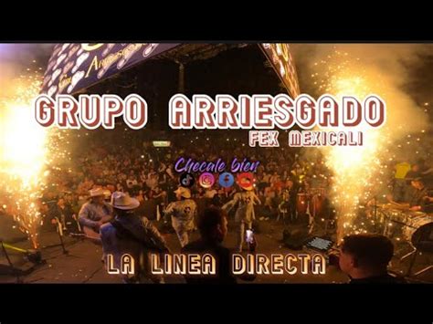 La Linea Directa Grupo Arriesgado Fex Mexicali Youtube