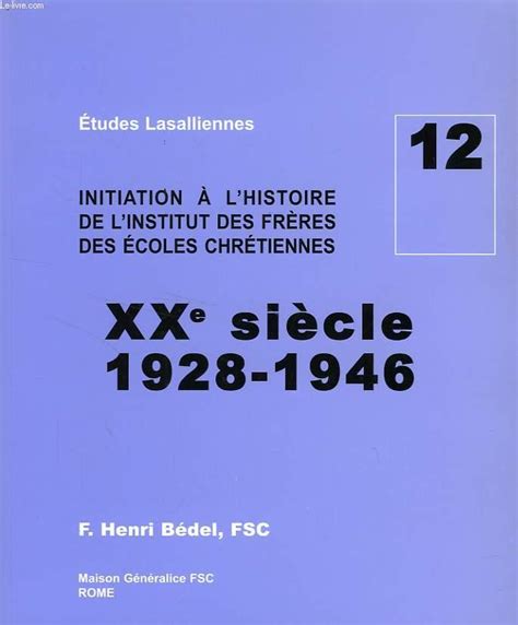 Initiation A Lhistoire De Linstitut Des Freres Des Ecoles Chretiennes