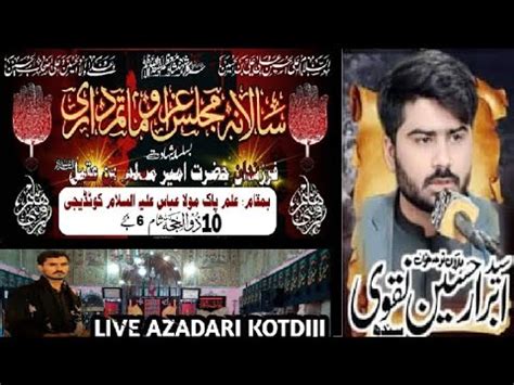 Nohakhwan Syed Abrar Hussain Shah Naqvi Live Noha 10 Zolhaj 1445 At