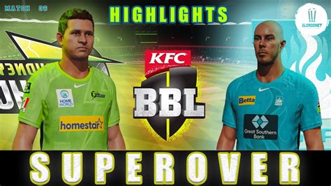 Sydney Thunder Vs Brisbane Heat Superover Match Highlights In Cricket