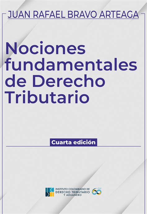 Nociones fundamentales de derecho tributario cuarta edición ICDT