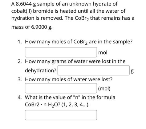 Solved A 8 6044 G Sample Of An Unknown Hydrate Of Cobalt II Chegg