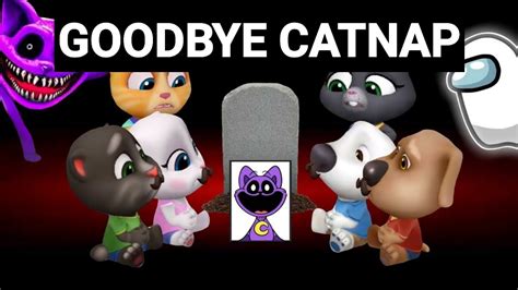 GOODBYE CATNAP AMONG US POPPY PLAYTIME CHAPTER 3 My Talking Tom