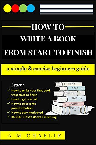 How To Write A Book From Start To Finish A Simple And Concise Beginners