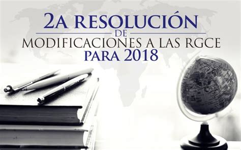 Segunda Resolución de modificaciones a las RGCE para 2018 Estrategia