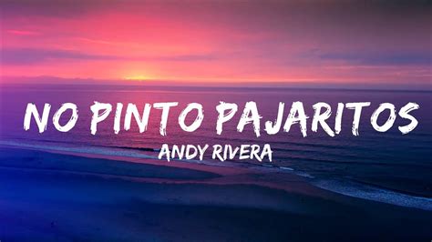 Andy Rivera No Pinto Pajaritos Letra Lyrics 30mins Chill Music