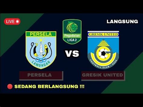 LIVE PERSELA VS GRESIK UNITED LIGA 2 2023 YouTube