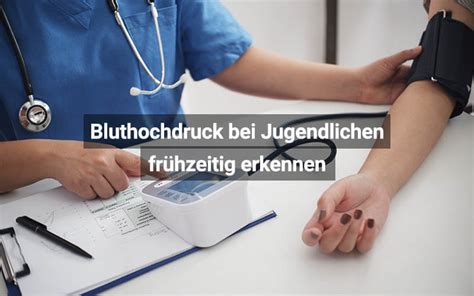 Bluthochdruck bei Jugendlichen frühzeitig erkennen praktischArzt at