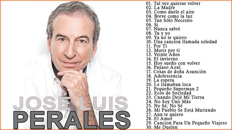 Jose Luis Perales Mix Super Xitos Rom Nticos Del Recuerdo Perales