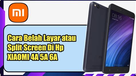 Cara Split Screen Atau Belah Layar Di Hp Xiaomi Redmi 4A 5A 6A Terbaru