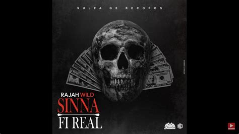 Rajah Wild Sinna Fi Real Official Lyrics Video YouTube