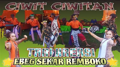 Tari KreasiCIWIT CIWITAN Ebeg Banyumasan Sekar Remboko Kemawi YouTube