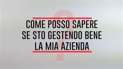 Controllo Di Gestione Aziendale Come Posso Sapere Se Sto Gestendo Bene