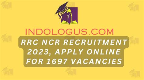 RRC NCR Recruitment 2023 Apply Online For 1697 Vacancies IndoLogus