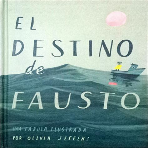 El destino de fausto / fábula ilustrada por Oliver Jeffers – Cuentos