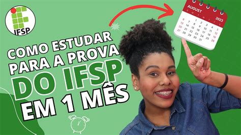 Ifsp 2022 Como Estudar Para A Prova Do Ifsp Em 1 Mês Youtube