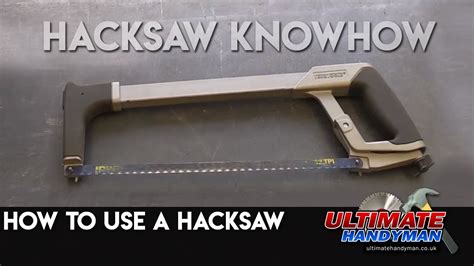 How To Use A Hacksaw Youtube