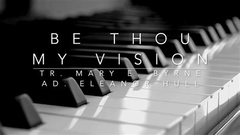 Be Thou My Vision Tr Mary E Byrne Ad Eleanor Hull Hymn