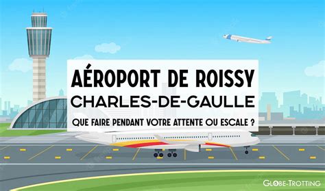 Que Faire L A Roport Roissy Cdg