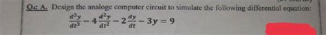 Solved Q A Design The Analoge Computer Circuit To Chegg