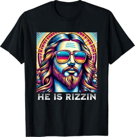 He Is Rizzin Jesus Is Rizzen Easter He Has Risen T Shirt Walmart