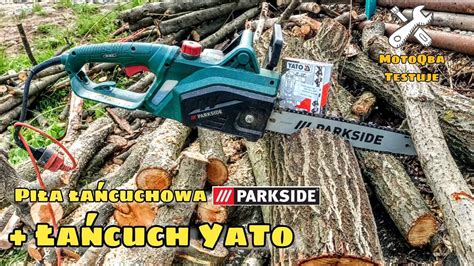 Nowe łańcuchy Yato do piły Parkside Zwiastuny awarii PKS 1600