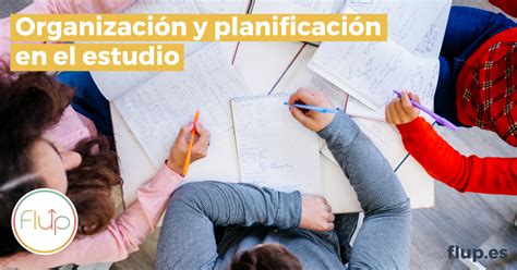 Planificación Y Organización En El Estudio Clave Del éxito Académico