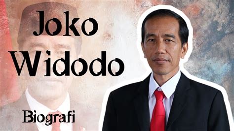 Biografi Presiden Joko Widodo YouTube