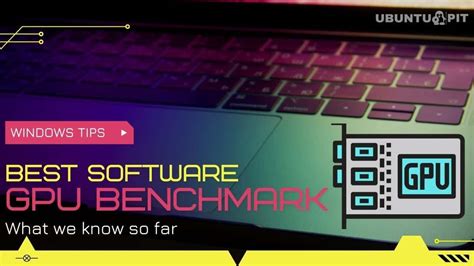 10 Best GPU Benchmark Software for Your PC