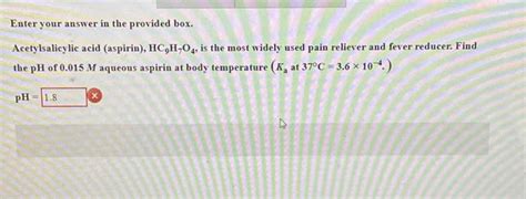 Solved Enter Your Answer In The Provided Box Acetylsali