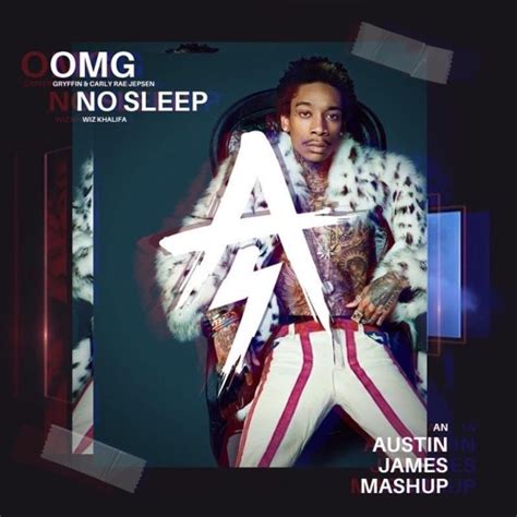 Stream OMG No Sleep (Wiz Khalifa X Gryffin) by Austin James VIP ...