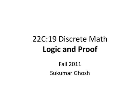 Ppt 22c19 Discrete Math Logic And Proof Powerpoint Presentation