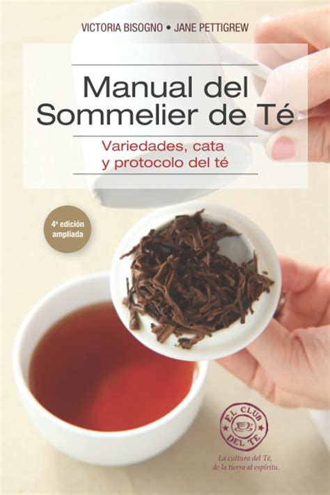 Manual del Sommelier de Té Variedades cata y protocolo del Té En