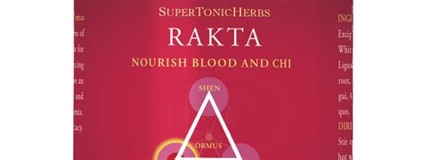 Chinese Tonic Herbs Rakta Is My New Formula For Fortifying The Blood