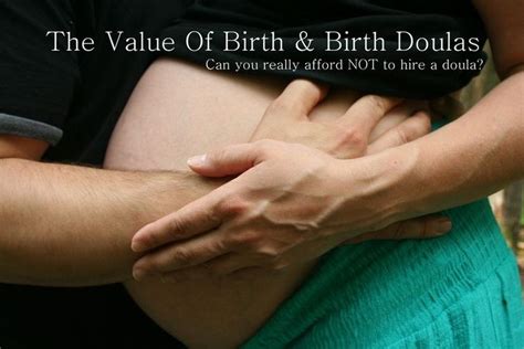 Value Your Birth Hire A Doula A Cost Benefit Analysis To Doula