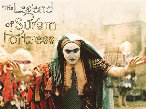 The Legend of Suram Fortress Pictures - Rotten Tomatoes