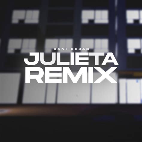 Julieta Remix Song And Lyrics By Dani Cejas Dj Roma Spotify