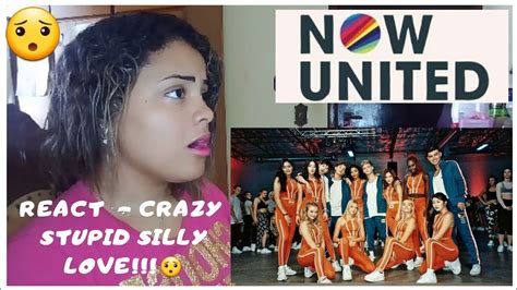 Reagindo A Now United Crazy Stupid Silly Love Official Music V Deo