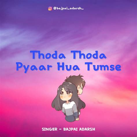 Thoda Thoda Pyar Hua Tumse Single By Bajpai Adarsh Spotify