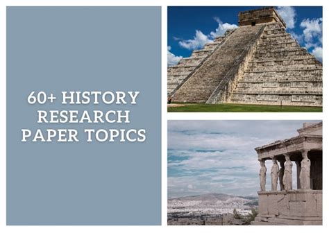 60 Unique History Research Paper Topics In 2021