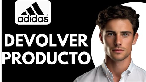 Como Devolver Un Producto En Adidas YouTube