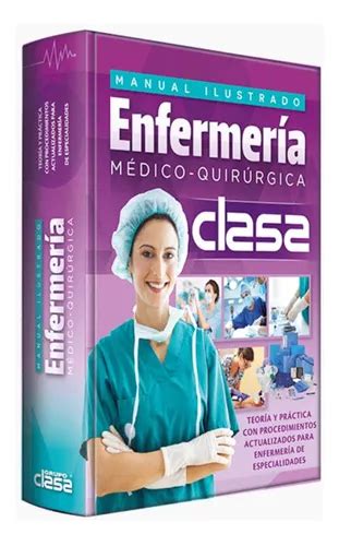 Manual Ilustrado De Enfermería Médico quirúrgica Clasa Meses sin interés