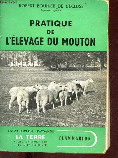 Bouhier de l écluse Robert Pratique de l élevage du mouton Collecti