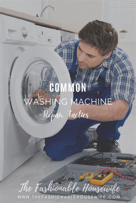 Common Washing Machine Repair Tactics The Fashionable Housewife