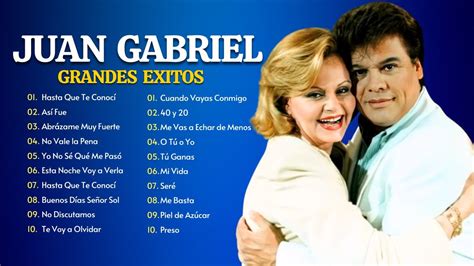 LAS 25 MEJORES CANCIONES DE JUAN GABRIEL Best Romantic Songs