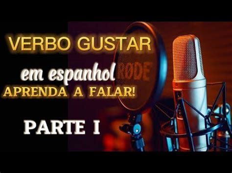 Aprenda Aqui A Como Usar O Verbo Gustar Em Espanhol Espa Ol