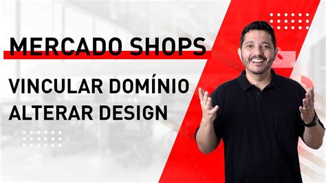 Mercado Shops Como Vincular O Dom Nio E Editar O Design Da Sua Loja No