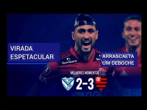 VIRADA ESPETACULAR VÉLEZ SARSFIELD 2 X 3 FLAMENGO MELHORES MOMENTOS