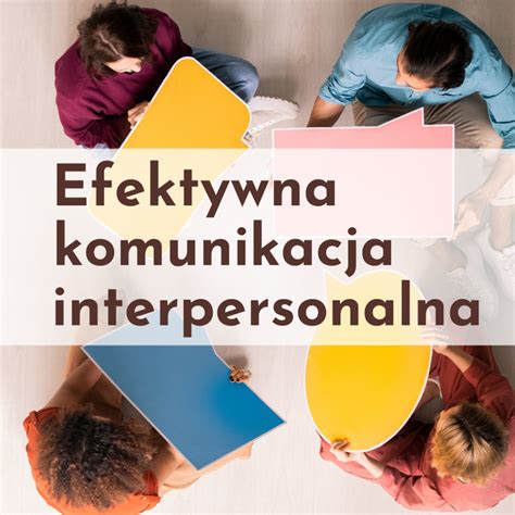 Bezpłatny warsztat Efektywna komunikacja interpersonalna