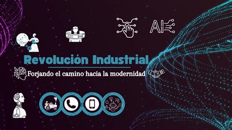 Revoluci N Industrial Forjando El Camino Hacia La Modernidad Portal